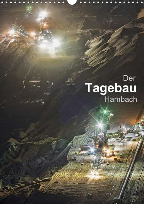 Horst K. Michael Grasser: K. Michael Grasser, H: Tagebau Hambach (Wandkalender 2021 DI, Kalender