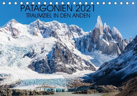 Frank Schröder: Schröder, F: Patagonien 2021 - Traumziel in den Anden (Tisch, Kalender