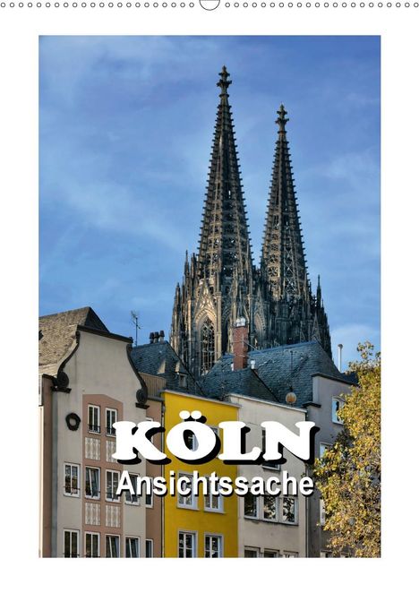Thomas Bartruff: Bartruff, T: Köln - Ansichtssache (Wandkalender 2021 DIN A2, Kalender