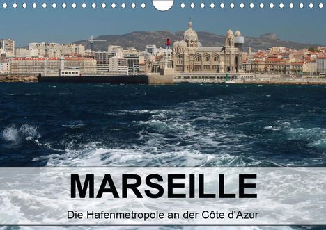 Kerstin Stolzenburg: Stolzenburg, K: MARSEILLE - Die Hafenmetropole an der Côte d, Kalender
