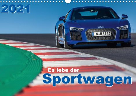Stefan Anker: Anker, S: Es lebe der Sportwagen 2021 (Wandkalender 2021 DIN, Kalender