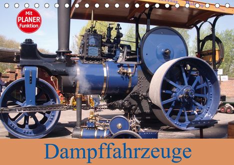Uwe Bernds: Bernds, U: Dampffahrzeuge (Tischkalender 2021 DIN A5 quer), Kalender