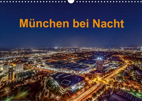 Stephan Kelle: Kelle, S: München bei Nacht (Wandkalender 2021 DIN A3 quer), Kalender