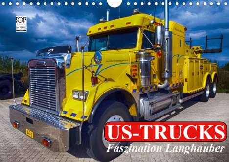 Elisabeth Stanzer: Stanzer, E: US-Trucks. Faszination Langhauber (Wandkalender, Kalender