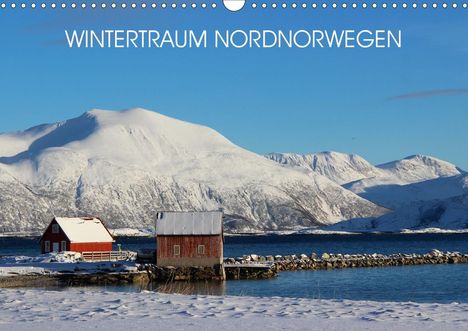 Bernd Becker: Becker, B: Wintertraum Nordnorwegen (Wandkalender 2021 DIN A, Kalender