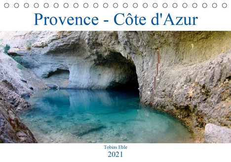 Tobias Eble: Eble, T: Provence - Côte d'Azur (Tischkalender 2021 DIN A5 q, Kalender