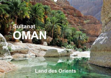 Jürgen Feuerer: Feuerer, J: Sultanat Oman - Land des Orients (Wandkalender 2, Kalender