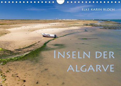 Elke Karin Bloch: Karin Bloch, E: Inseln der Algarve (Wandkalender 2021 DIN A4, Kalender