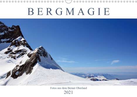 Bettina Schnittert: Schnittert, B: Bergmagie - Fotos aus dem Berner Oberland (Wa, Kalender