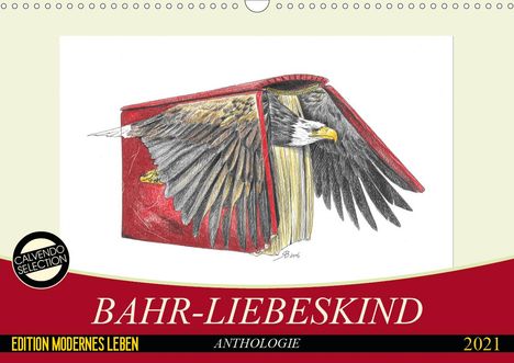 Rüdiger Bahr-Liebeskind: Bahr-Liebeskind, R: Bahr-Liebeskind Anthologie (Wandkalender, Kalender