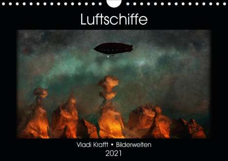 Vladi Krafft: Krafft, V: Luftschiffe über fremden Landschaften (Wandkalend, Kalender