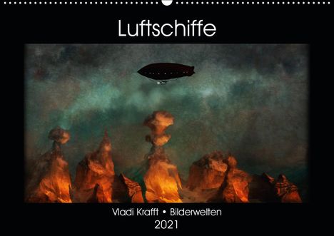 Vladi Krafft: Krafft, V: Luftschiffe über fremden Landschaften (Wandkalend, Kalender