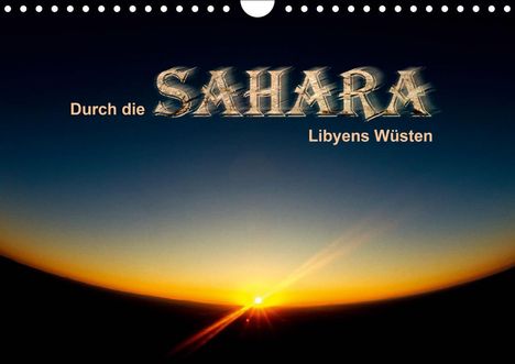 Gert Stephan: Stephan, G: Durch die SAHARA - Libyens Wüsten (Wandkalender, Kalender