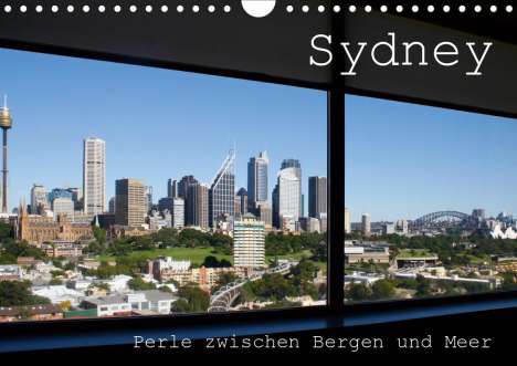 Silvia Drafz: Drafz, S: Sydney - Perle zwischen Bergen und Meer (Wandkalen, Kalender