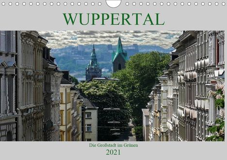 Boris Robert: Robert, B: Wuppertal - Die Großstadt im Grünen (Wandkalender, Kalender