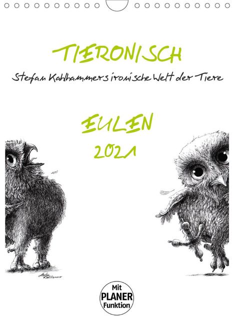 Stefan Kahlhammer: Kahlhammer, S: Tieronisch Eulen (Wandkalender 2021 DIN A4 ho, Kalender