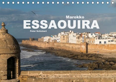 Peter Schickert: Schickert, P: Marokko - Essaouira (Tischkalender 2021 DIN A5, Kalender
