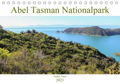 André Tams: Tams, A: Abel Tasman Nationalpark (Tischkalender 2021 DIN A5, Kalender