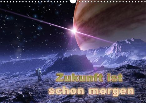 Karsten Schröder: Schröder, K: Zukunft ist schon morgen (Wandkalender 2021 DIN, Kalender