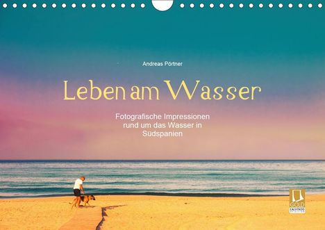 Andreas Pörtner: Pörtner, A: Leben am Wasser (Wandkalender 2021 DIN A4 quer), Kalender
