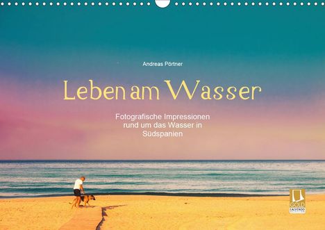 Andreas Pörtner: Pörtner, A: Leben am Wasser (Wandkalender 2021 DIN A3 quer), Kalender