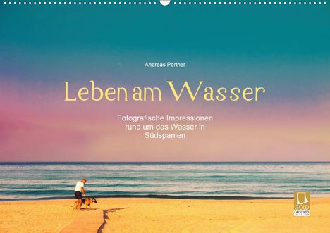 Andreas Pörtner: Pörtner, A: Leben am Wasser (Wandkalender 2021 DIN A2 quer), Kalender