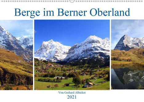 Gerhard Albicker: Albicker, G: Berge im Berner Oberland (Wandkalender 2021 DIN, Kalender