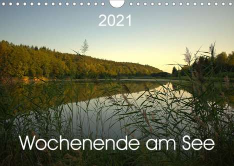 Kevin Andreas Lederle: Andreas Lederle, K: Wochenende am See (Wandkalender 2021 DIN, Kalender