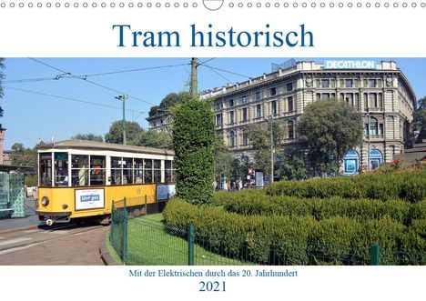 Wolfgang Gerstner: Gerstner, W: Tram historisch (Wandkalender 2021 DIN A3 quer), Kalender
