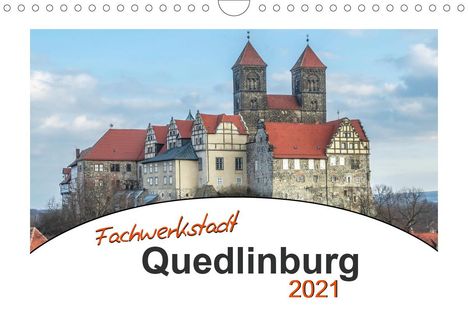 Steffen Gierok: Gierok, S: Fachwerkstadt Qudlinburg (Wandkalender 2021 DIN A, Kalender