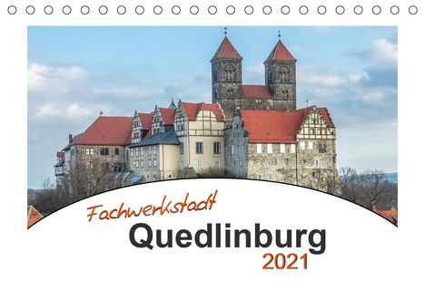 Steffen Gierok: Gierok, S: Fachwerkstadt Qudlinburg (Tischkalender 2021 DIN, Kalender