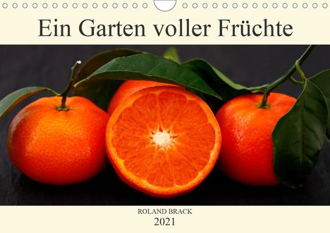 Roland Brack: Brack, R: Garten voller Früchte (Wandkalender 2021 DIN A4 qu, Kalender
