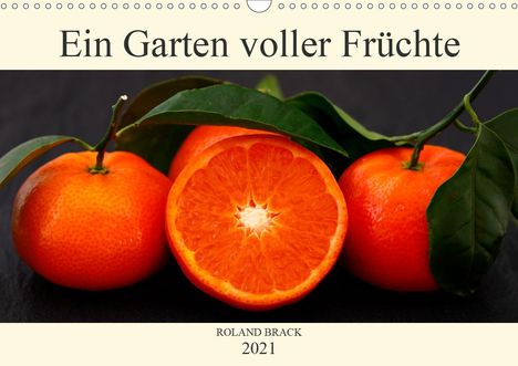 Roland Brack: Brack, R: Garten voller Früchte (Wandkalender 2021 DIN A3 qu, Kalender