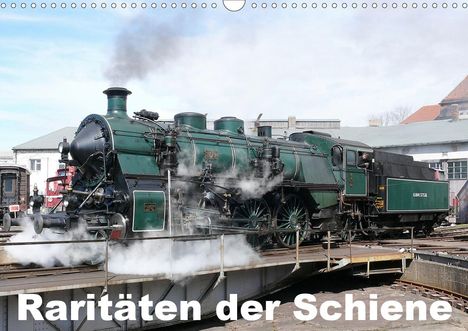 Wolfgang Gerstner: Gerstner, W: Raritäten der Schiene (Wandkalender 2021 DIN A3, Kalender