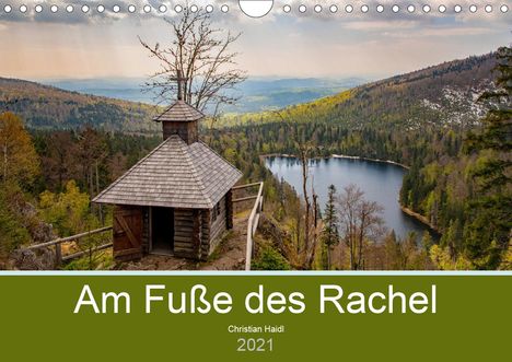 Christian Haidl: Haidl, C: Am Fuße des Rachel (Wandkalender 2021 DIN A4 quer), Kalender