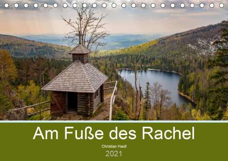 Christian Haidl: Haidl, C: Am Fuße des Rachel (Tischkalender 2021 DIN A5 quer, Kalender