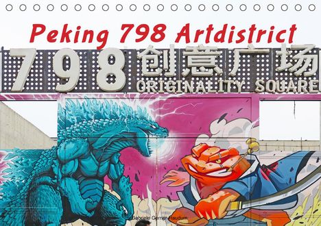 Gabriele Gerner-Haudum: Gerner-Haudum, G: Peking 798 Artdistrict (Tischkalender 2021, Kalender