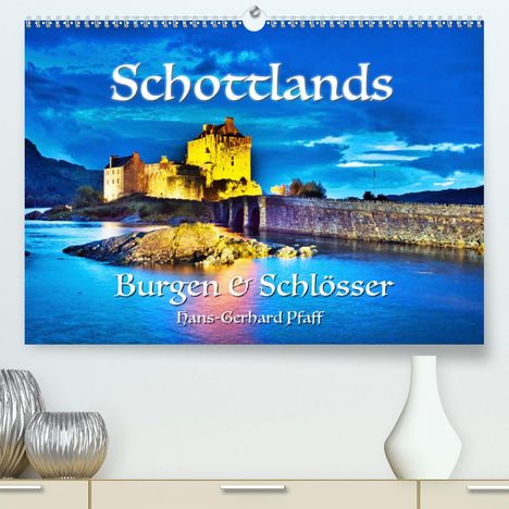 Hans-Gerhard Pfaff: Pfaff, H: Schottlands Burgen und Schlösser (Premium, hochwer, Kalender