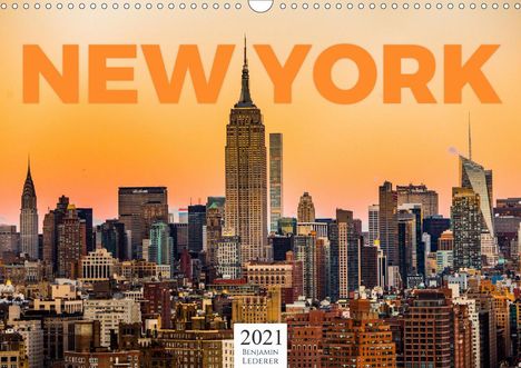 Benjamin Lederer: Lederer, B: New York - Eine Weltstadt (Wandkalender 2021 DIN, Kalender