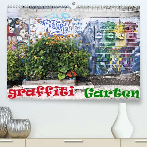 Jost Galle: Galle, J: GRAFFITI GARTEN (Premium, hochwertiger DIN A2 Wand, Kalender