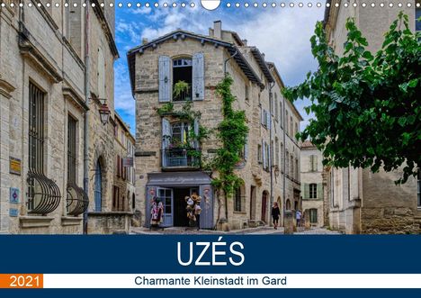 Thomas Bartruff: Bartruff, T: Uzés - Charmante Kleinstadt im Gard (Wandkalend, Kalender