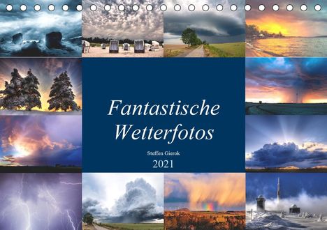 Steffen Gierok: Gierok, S: Fantastische Wetterfotos (Tischkalender 2021 DIN, Kalender