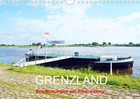 Wolfgang Gerstner: Gerstner, W: GRENZLAND - Entdeckungen am Elberadweg (Wandkal, Kalender