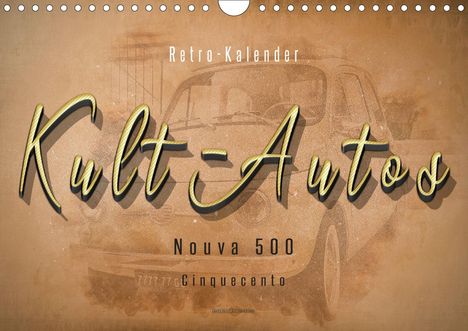 Peter Roder: Roder, P: Kult-Autos, Nuova 500 (Wandkalender 2021 DIN A4 qu, Kalender