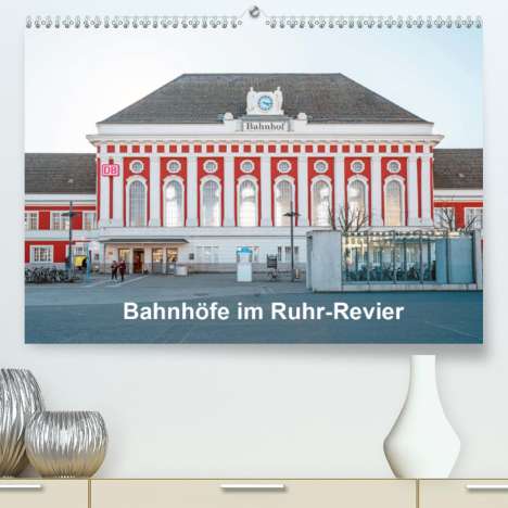 Bernd Hermann: Hermann, B: Bahnhöfe im Ruhr-Revier (Premium, hochwertiger D, Kalender