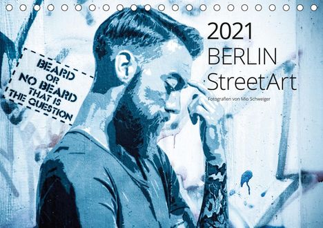 Mio Schweiger: Schweiger, M: Berlin StreetArt 2021 (Tischkalender 2021 DIN, Kalender