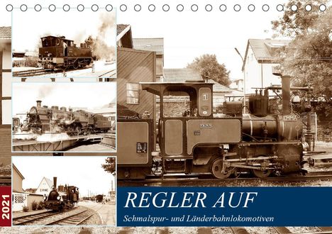 Wolfgang Gerstner: Gerstner, W: REGLER AUF - Schmalspur- und Länderbahnlokomoti, Kalender