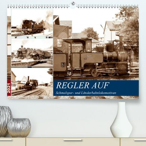 Wolfgang Gerstner: Gerstner, W: REGLER AUF - Schmalspur- und Länderbahnlokomoti, Kalender