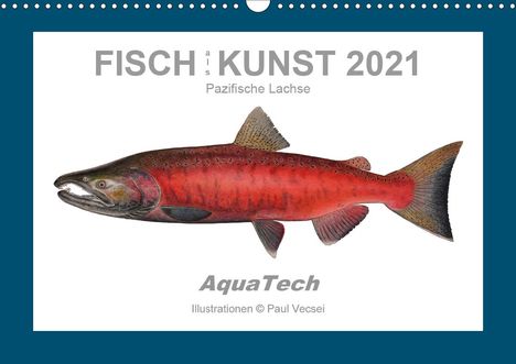 Paul Vecsei: Vecsei, P: Fisch als Kunst 2021: Pazifische Lachse (Wandkale, Kalender