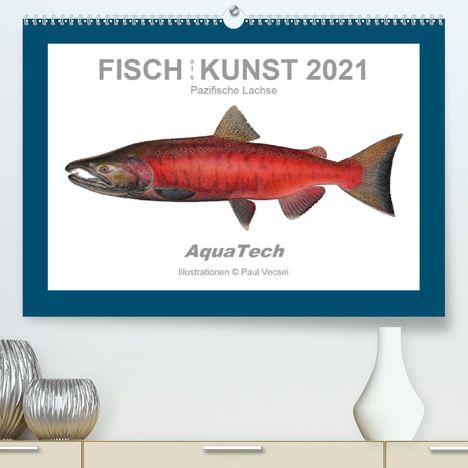 Paul Vecsei: Vecsei, P: Fisch als Kunst 2021: Pazifische Lachse (Premium,, Kalender